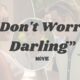 "Don't Worry Darling"