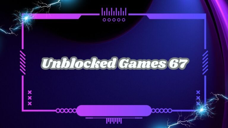 Unblocked Games 67