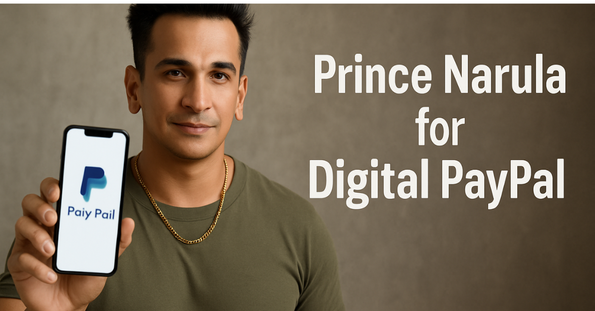 Prince Narula for Digital PayPal